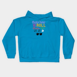 That's How We Roll Kids Hoodie